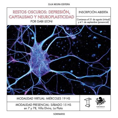RESTOS OSCUROS: depresión, capitalismo y neuroplasticidad